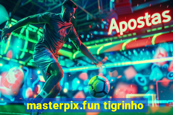 masterpix.fun tigrinho